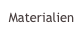 Materialien